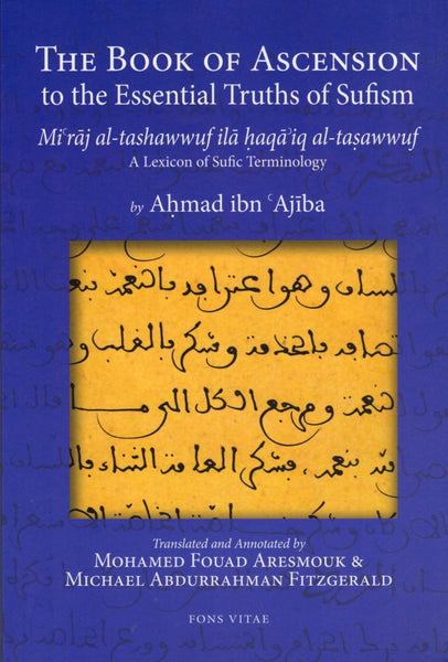 The Book of Ascension to the Essential Truths of Sufism - Arabic Text Included - Islamic Books - Fons Vitae