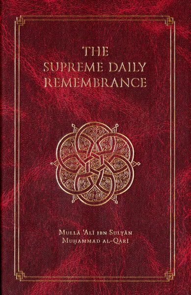 The Supreme Daily Remembrance: Al-Hizb Al-Azam Wal Wird Al-Afkham - Islamic Books - White Thread Press