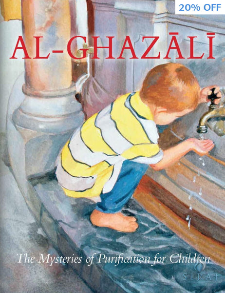 Al Ghazali: The Mysteries of Purification for Children With Workbook - Children’s Books - Fons Vitae