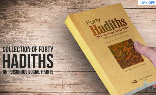 Forty Hadith On Poisonous Social Habits - Hardcover - Islamic Books - IIPH