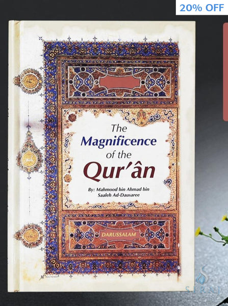 The Magnificence of the Qur’an - Hardcover - Islamic Books - Dar-us-Salam Publishers