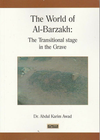 The World Of Barzakh: The Transitional Stage In The Grave - Islamic Books - Message Of Islam