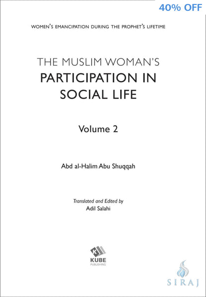 The Muslim Woman’s Participation In Social Life - Volume 2 - Islamic Books - Kube Publishing