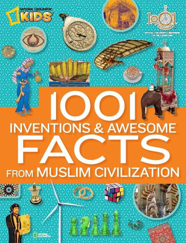 1001 Inventions and Awesome Facts from Muslim Civilization - Childrens Books - National Geographic