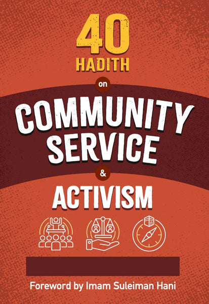 40 Hadith on Community Service & Activism - Islamic Books - Kube Publishing