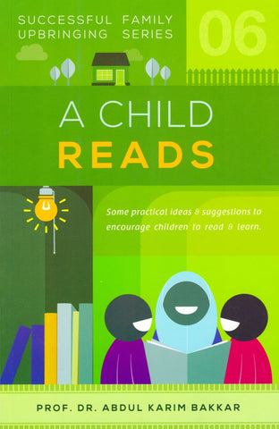 A Child Reads: Successful Family Upbringing Series 6 - Islamic Books - Dakwah Corner Publications