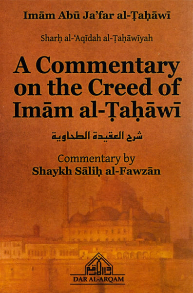 A Commentary on the Creed of Imam al-Tahawi - Islamic Books - Dar Al-Arqam Publishing