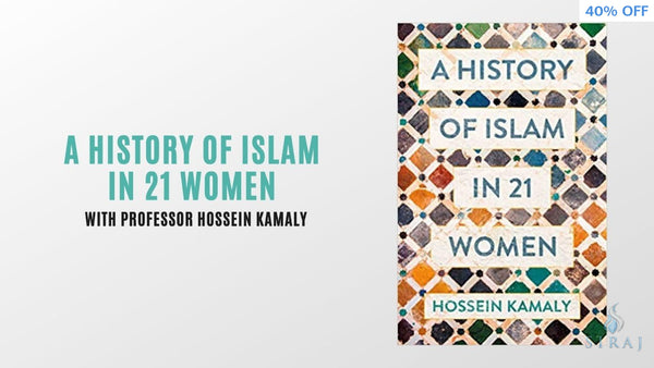 A History Of Islam In 21 Women - Hardcover - Islamic Books - Hossein Kamaly