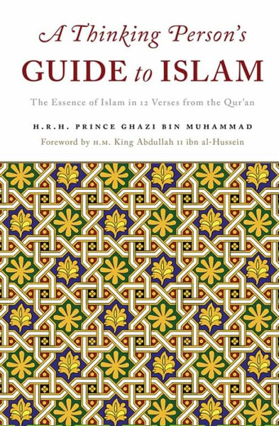 A Thinking Persons Guide To Islam: The Essence Of Islam In Twelve Verses From The Quran - Islamic Books - White Thread Press