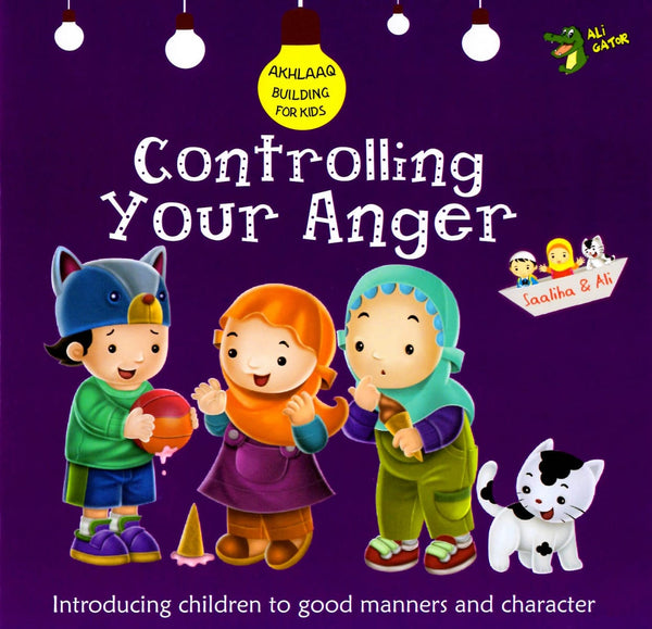 Akhlaaq Building Series: Controlling Your Anger - Childrens Books - Ali Gator