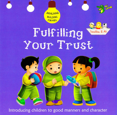 Akhlaaq Building Series: Fulfilling Your Trust - Children’s Books - Ali Gator