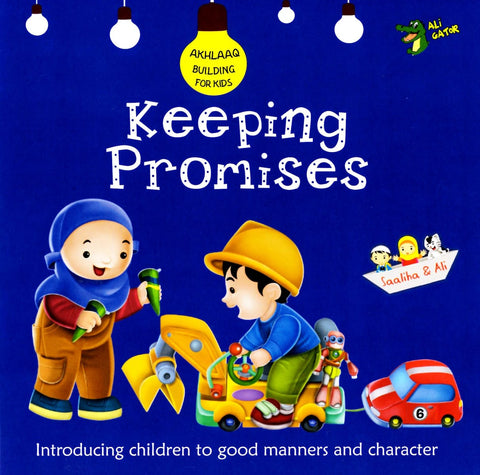 Akhlaaq Building Series: Keeping Promises - Childrens Books - Ali Gator