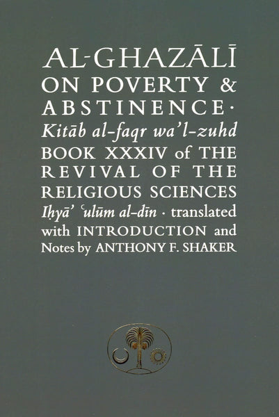 Al Ghazali on Poverty and Abstinence - Islamic Books - Fons Vitae