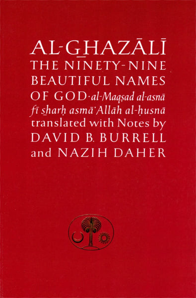 Al Ghazali on the Ninety-Nine Beautiful Names of God - Islamic Books - Fons Vitae
