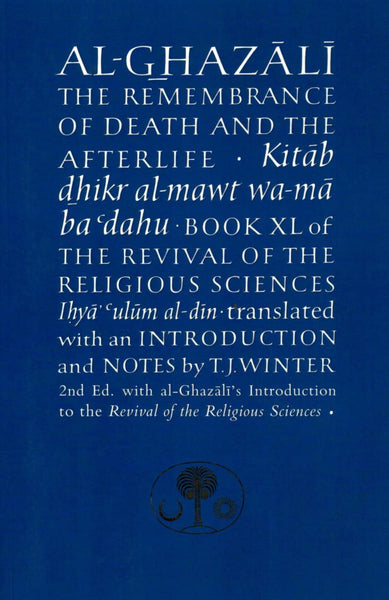 Al Ghazali on the Remembrance of Death & the Afterlife - Islamic Books - Fons Vitae