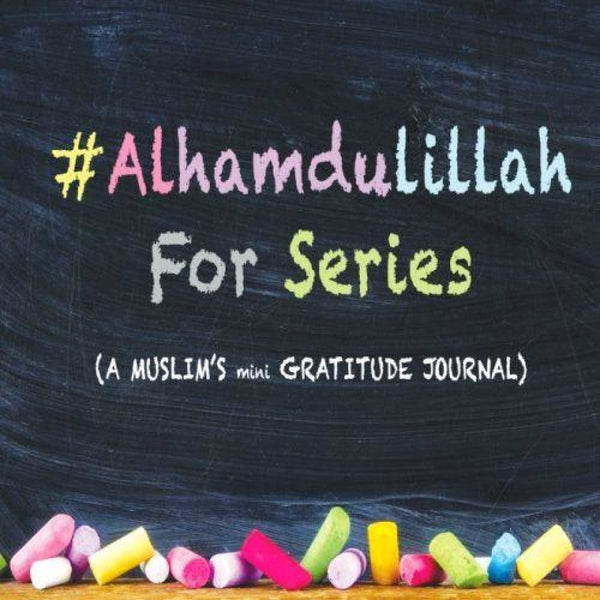#Alhamdulillah For Series: A Muslims Gratitude Journal (English Edition) - Islamic Books - Ayeina