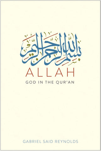 Allah: God in the Qur’an - Hardcover - Islamic Books - Yale University Press