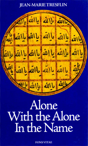 Alone with The Alone in The Name - Islamic Books - Fons Vitae