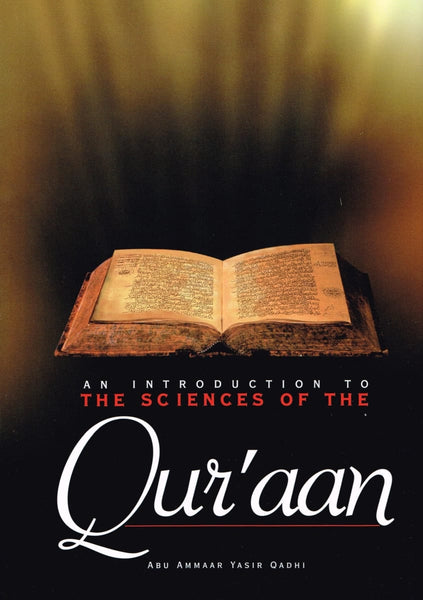 An Introduction To The Sciences Of The Quran - Islamic Books - Al-Hidaayah Publishing