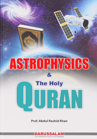 Astrophysics & The Holy Quran - Islamic Books - Dar-us-Salam Publishers