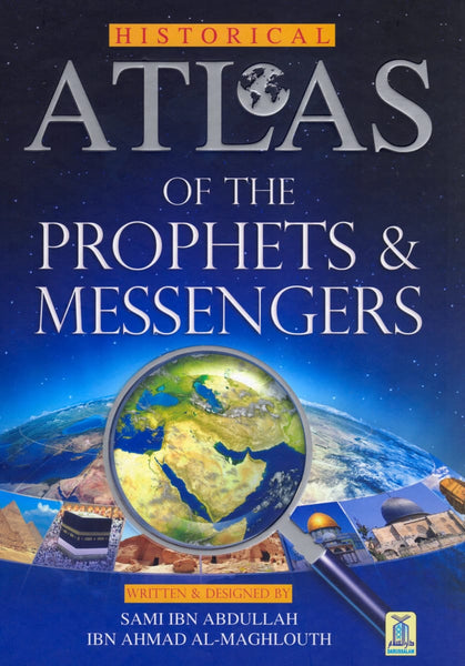 Atlas of the Prophets & Messengers - Hardcover - Islamic Books - Dar-us-Salam Publishers