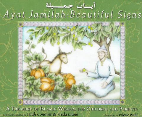 Ayat Jamilah: Beautiful Signs: A Treasury Of Islamic Wisdom For Children And Parents - Children’s Books - Skinner House Books