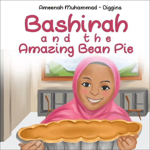 Bashirah and The Amazing Bean Pie: A Celebration of African American Muslim Culture - Children’s Books - Rockridge Press