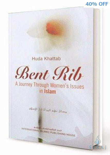 Bent Rib: Journey Through Womens Issues in Islam - Islamic Books - IIPH