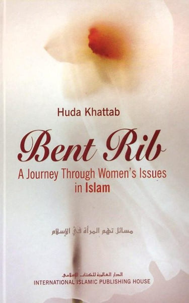 Bent Rib: Journey Through Womens Issues in Islam - Islamic Books - IIPH