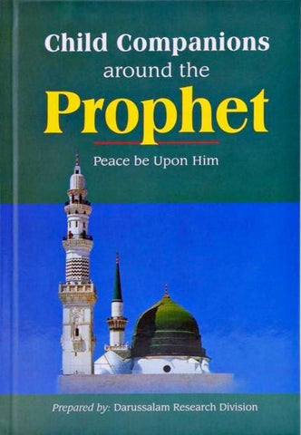 Child Companions Around The Prophet - Islamic Books - Dar-us-Salam Publishers