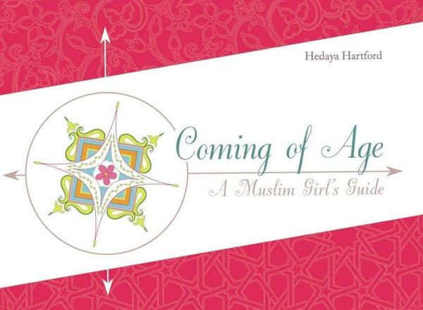 Coming Of Age: A Muslim Girls Guide - Islamic Books - Hedaya Hartford