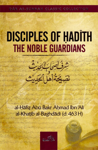 Disciples Of Hadith: The Noble Guardians - Islamic Books - Dar As-Sunnah Publishers