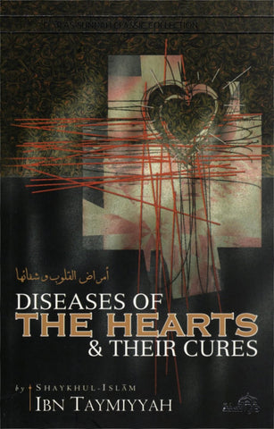 Diseases of the Hearts and Their Cures - Islamic Books - Dar As-Sunnah Publishers