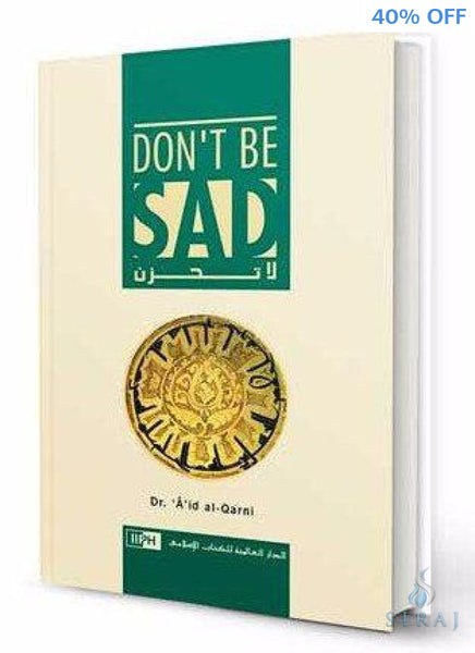 Dont Be Sad - Hardcover - Islamic Books - IIPH