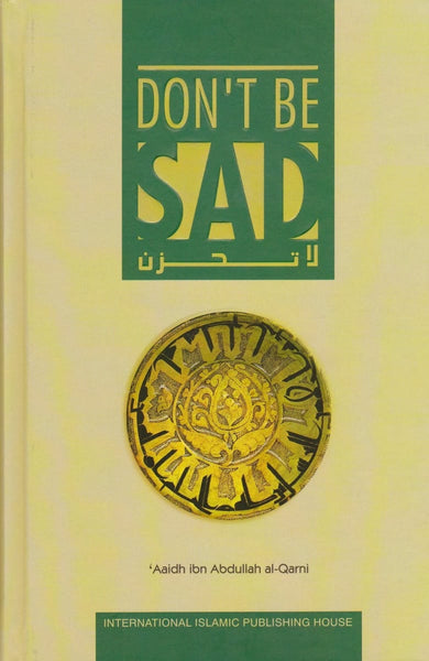 Dont Be Sad - Hardcover - Islamic Books - IIPH