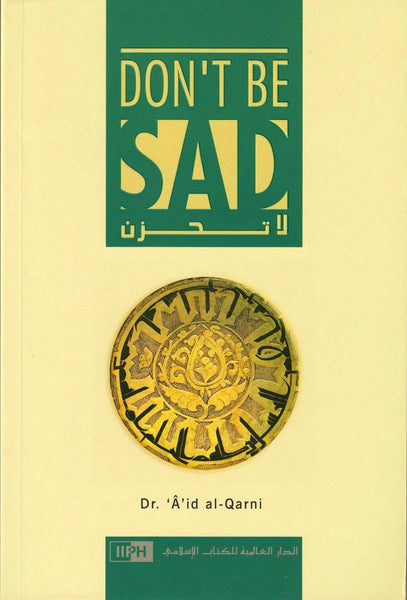 Dont Be Sad - Paperback - Islamic Books - IIPH