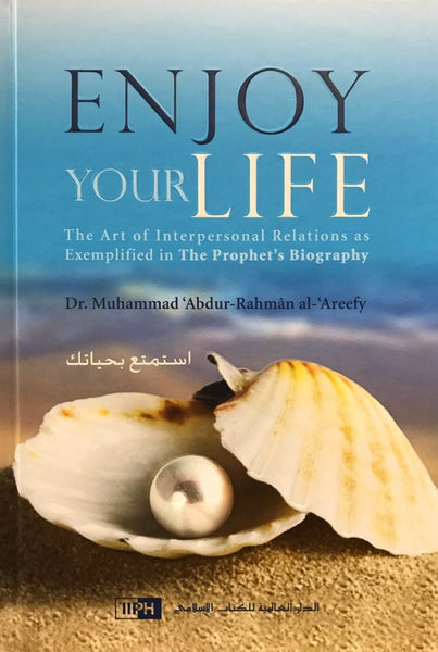 Enjoy Your Life - Islamic Books - IIPH