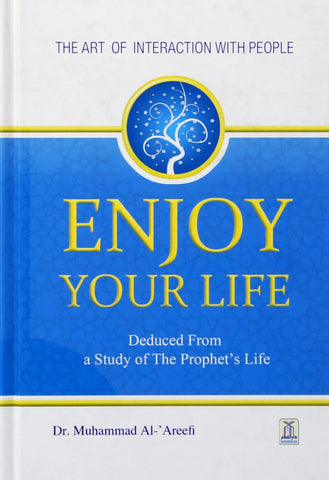 Enjoy Your Life: The Art of Interaction With People (Full Color Edition) - Islamic Books - Dar-us-Salam Publishers