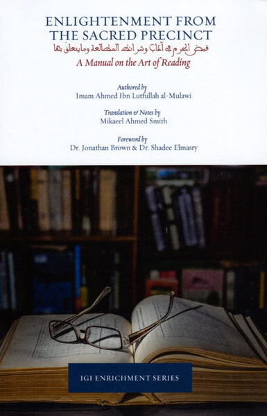 Enlightenment from the Sacred Precinct: A Manual on the Art of Reading - Islamic Books - Imam Ghazali Institute