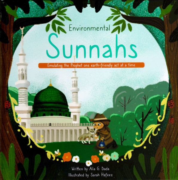 Environmental Sunnahs: Emulating the Prophet One Earth Friendly Act At A Time - Children’s Books - Prolance