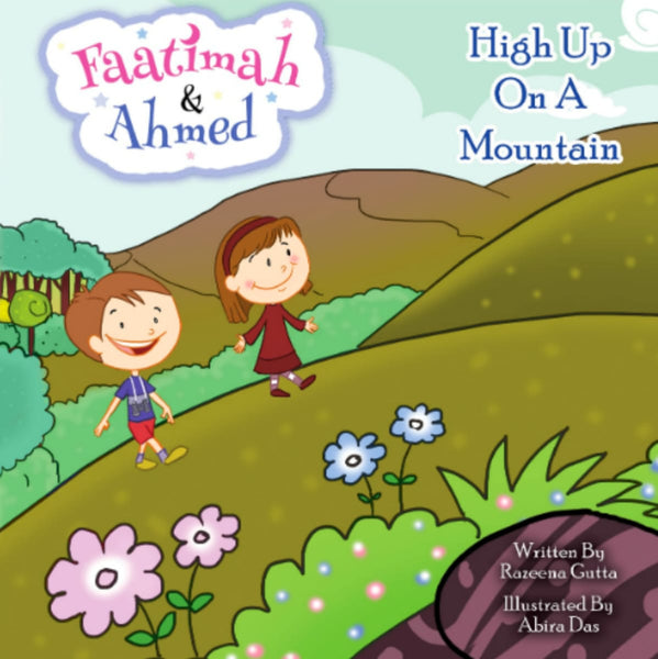 Faatimah & Ahmed: High Up On A Mountain - Childrens Books - Dakwah Corner Publications