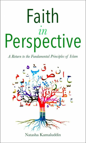 Faith In Perspective: A Return To The Fundamental Principles Of Islam - Islamic Books - Dakwah Corner Publications