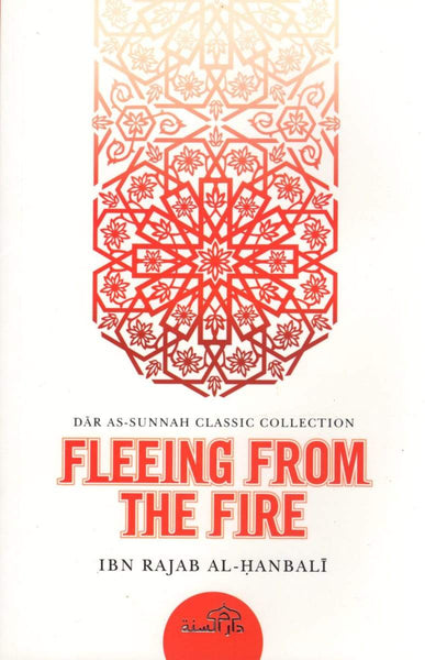 Fleeing From The Fire By Ibn Rajab Al-Hanbali - Islamic Books - Dar As-Sunnah Publishers
