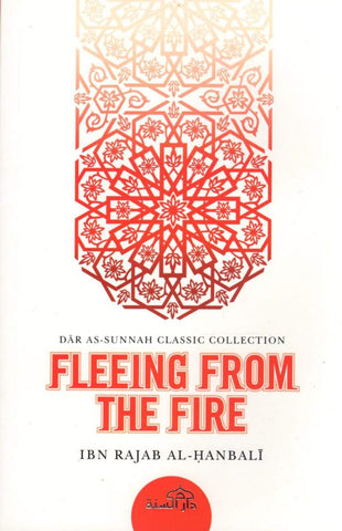 Fleeing From The Fire By Ibn Rajab Al-Hanbali - Islamic Books - Dar As-Sunnah Publishers
