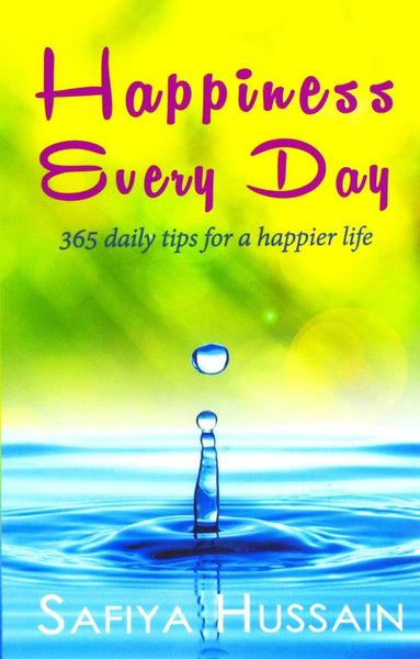 Happiness Every Day: 365 Daily Tips For A Happier Life - Islamic Books - New Age Publishers UK