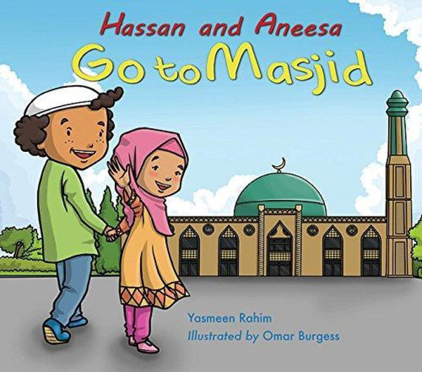 Hassan and Aneesa Go to Masjid - Childrens Books - The Islamic Foundation