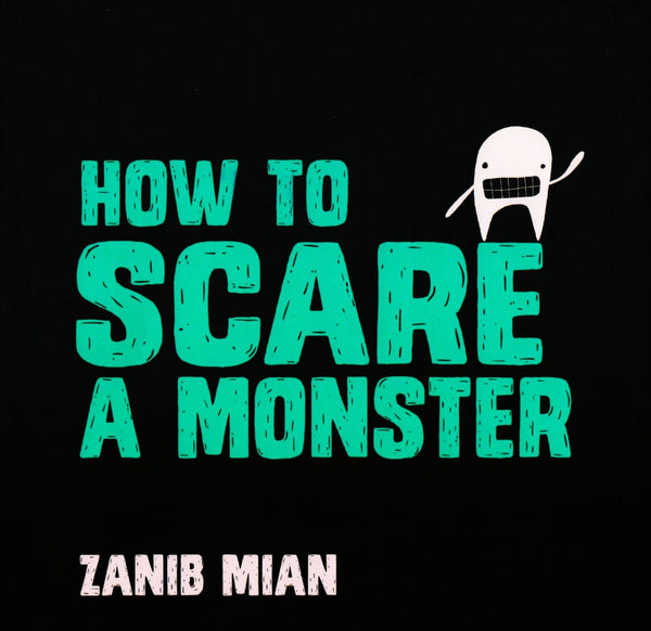 How to Scare a Monster - Children’s Books - Zanib Mian