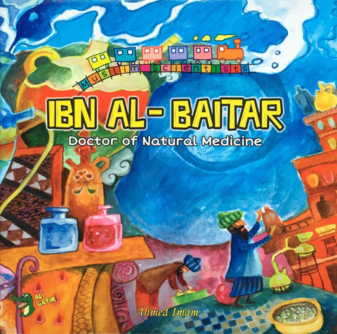Ibn Al-Baitar: Doctor of Natural Medicine - Childrens Books - Ali Gator