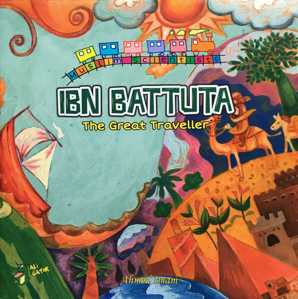 Ibn Battuta: The Great Traveller - Childrens Books - Ali Gator