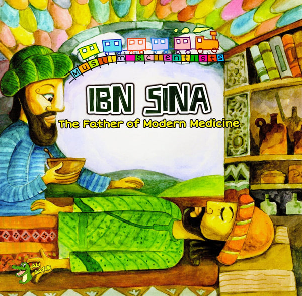 Ibn Sina: The Father of Modern Medicine - Children’s Books - Ali Gator